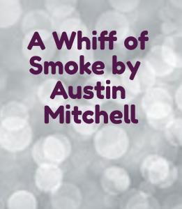 A Whiff of Smoke